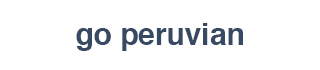 Go Peruvian